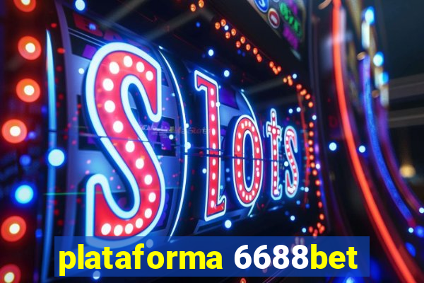 plataforma 6688bet